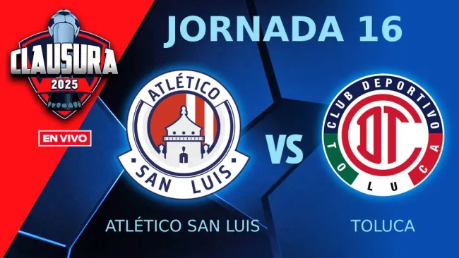 Atlético San Luis vs Toluca EN VIVO Liga MX Clausura 2025 Jornada 16