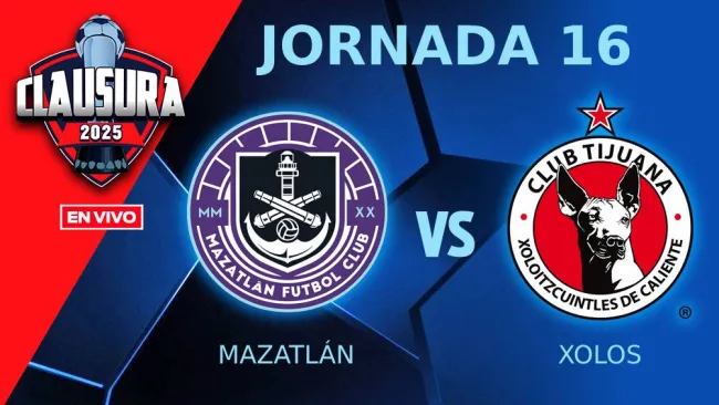 Mazatlán vs Xolos EN VIVO Liga MX Clausura 2025 Jornada 16