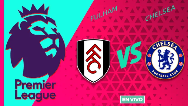 Fulham vs Chelsea EN VIVO Premier League Jornada 33