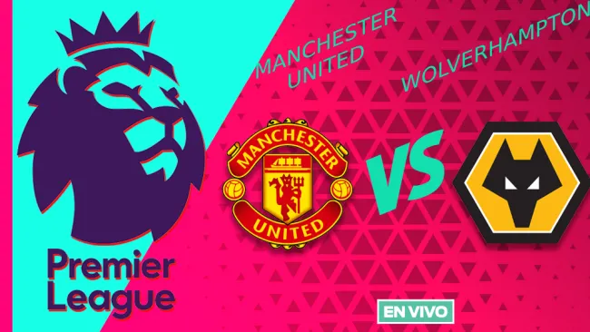 Manchester United vs Wolverhampton EN VIVO Premier League Jornada 33