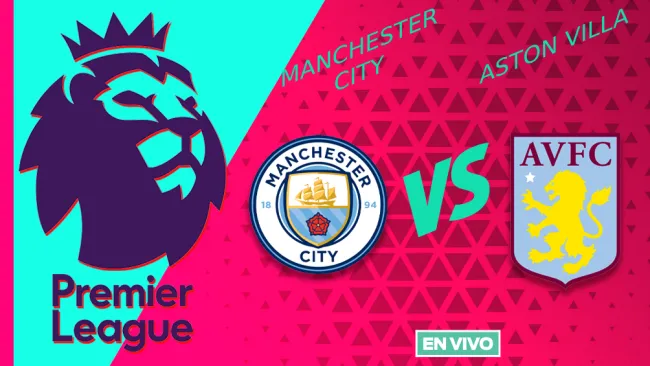 Manchester City vs Aston Villa EN VIVO Premier League Jornada 34
