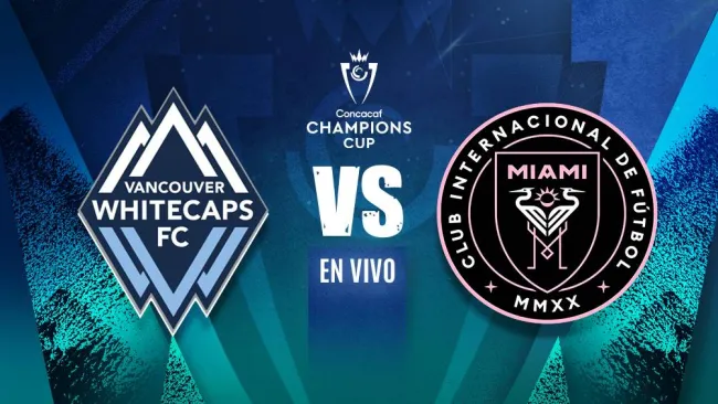 Vancouver Whitecaps vs Inter Miami EN VIVO Semifinal Ida Concachampions