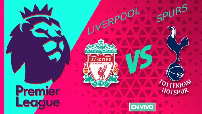 Liverpool vs Tottenham EN VIVO Premier League Jornada 34