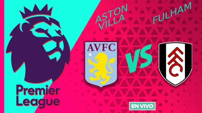 Aston Villa vs Fulham EN VIVO Premier League Jornada 35