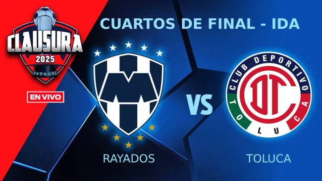 Rayados vs Toluca EN VIVO Liga MX Cuartos de Final Ida Clausura 2025