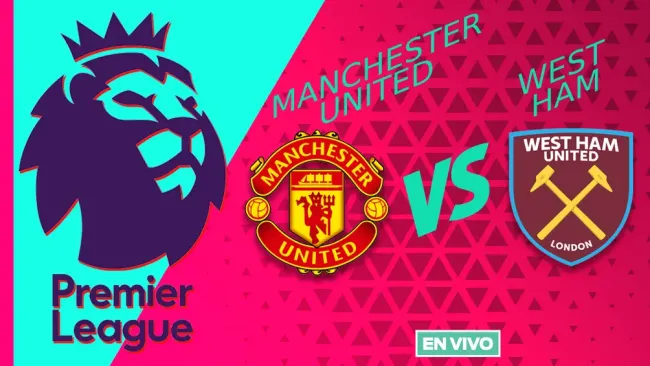 Manchester United vs West Ham EN VIVO Premier League Jornada 36