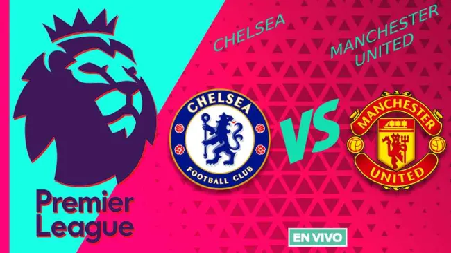 Chelsea vs Manchester United EN VIVO Premier League Jornada 37