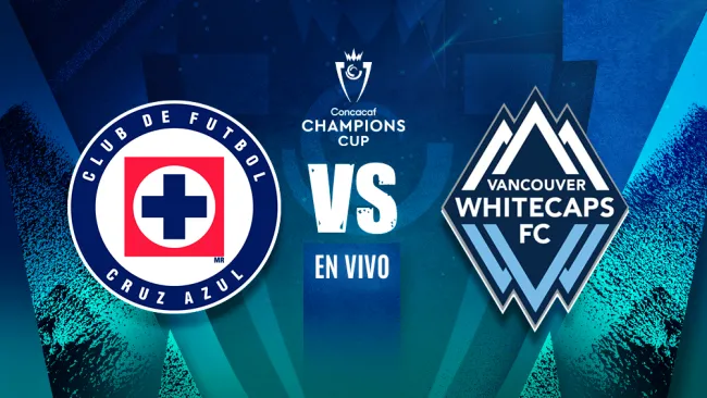 Cruz Azul vs Vancouver Whitecaps EN VIVO Concacaf Champions Cup Final
