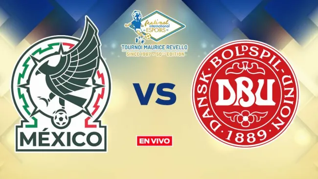 México vs Dinamarca EN VIVO Torneo Maurice Revello Jornada 1