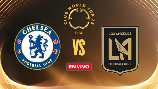 Chelsea vs LAFC Mundial de Clubes Fase de Grupos Jornada 1