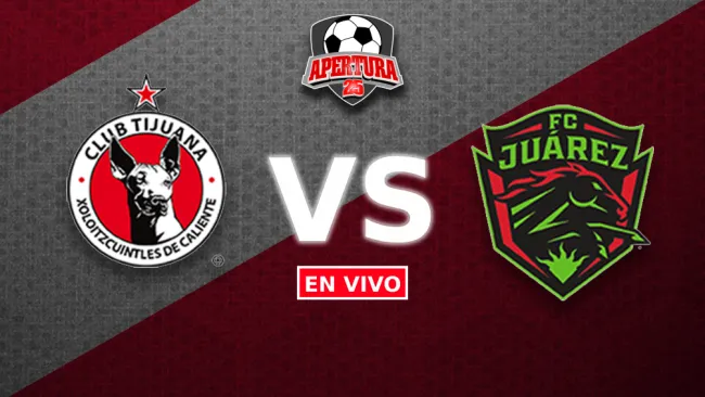 Tijuana vs FC Juárez EN VIVO Liga MX Jornada 3 Apertura 2025