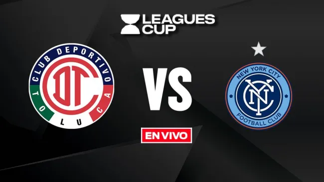 Toluca vs NYC FC EN VIVO Leagues Cup Jornada 3