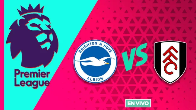 Fulham abre la Premier League visitando a Brighton