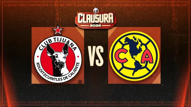 Liga MX: ¿cuándo y dónde ver Tijuana vs América Jornada 1 Clausura 2026?
