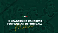 México será sede del Congreso Leadership Women Football