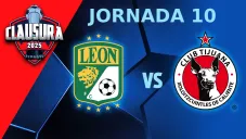 León vs Tijuana: ¿Dónde y cuándo ver el partido de la Jornada 10 del Clausura 2025?