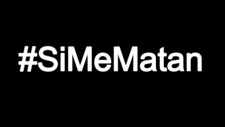 Usuarios de redes sociales crearon el hashtag #SiMeMatan 