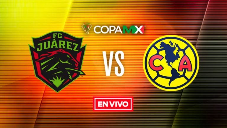 EN VIVO y EN DIRECTO: Juárez vs América