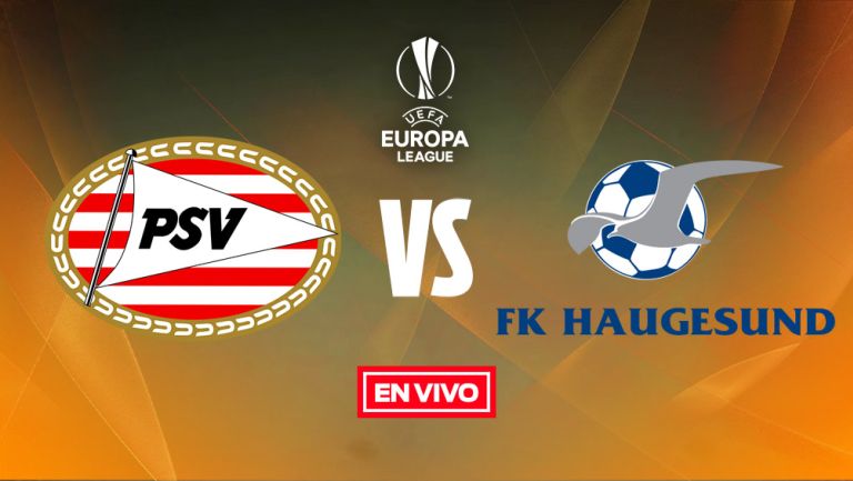 EN VIVO y EN DIRECTO: PSV Eindhoven vs FK Haugesund