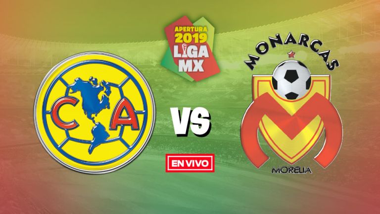 EN VIVO y EN DIRECTO: América vs Morelia