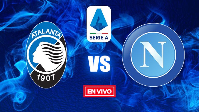 EN VIVO Y EN DIRECTO: Atalanta vs Napoli