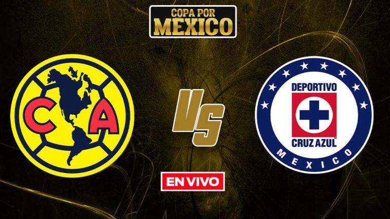 EN VIVO Y EN DIRECTO: América vs Cruz Azul Copa por México