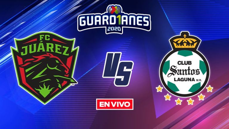 EN VIVO Y EN DIRECTO: Juárez vs Santos Guardianes 2020 J8