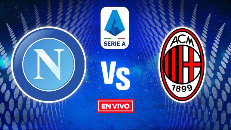 EN VIVO Y EN DIRECTO: Napoli vs Milan