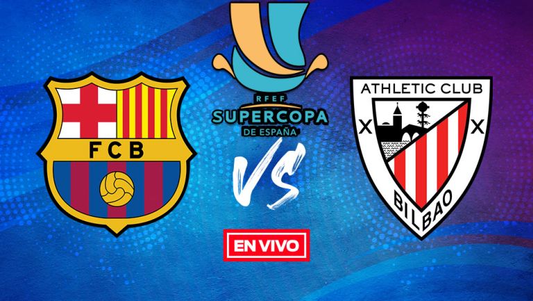 EN VIVO Y EN DIRECTO: Supercopa de España Barcelona vs  Athletic Final