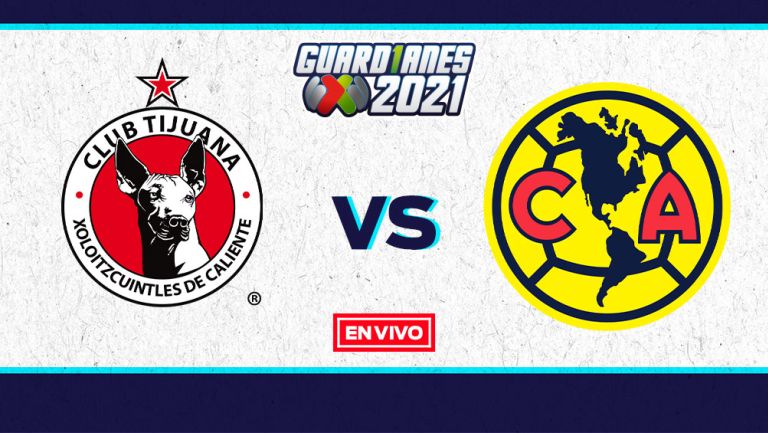 EN VIVO Y EN DIRECTO: Tijuana vs América