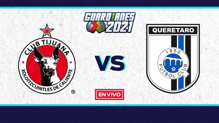 EN VIVO Y EN DIRECTO: Tijuana vs Querétaro 