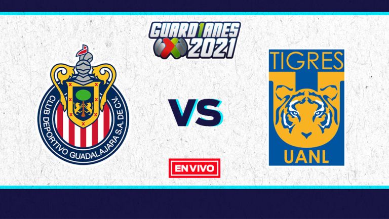 EN VIVO Y EN DIRECTO: Chivas vs Tigres Guardianes 2021 J17