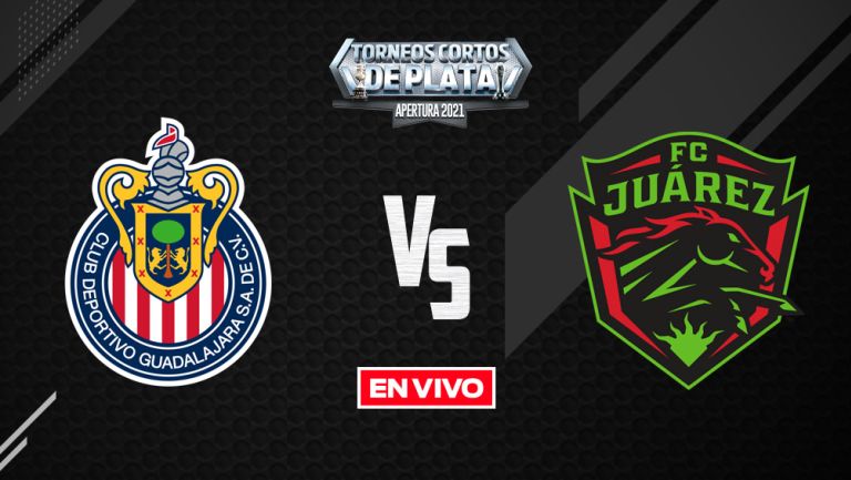 EN VIVO Y EN DIRECTO: Chivas vs Juárez Liga MX  Apertura 2021 J3