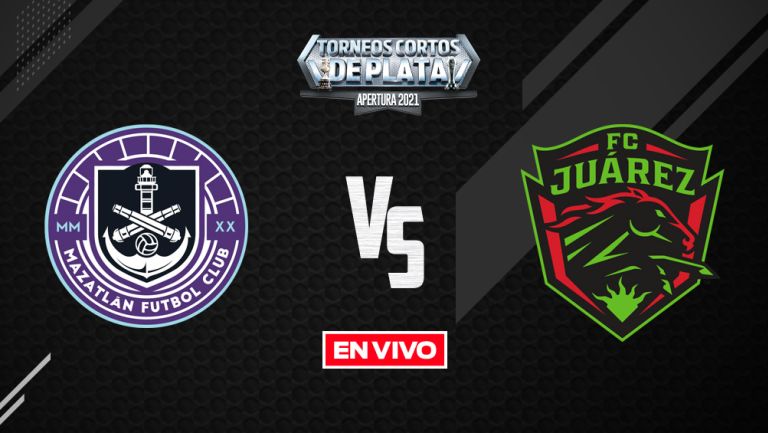 EN VIVO Y EN DIRECTO: Mazatlán vs Juárez Liga MX Apertura 2021 J11