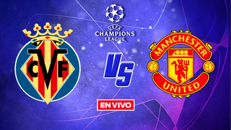 EN VIVO Y EN DIRECTO: Villarreal vs Manchester United