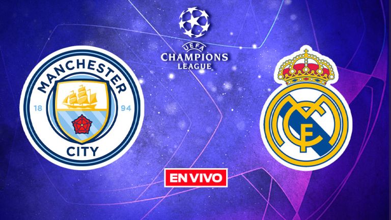 EN VIVO Y EN DIRECTO: Manchester City vs Real Madrid