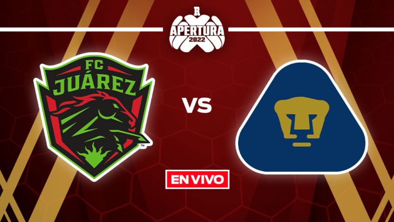 EN VIVO Y EN DIRECTO: FC Juárez vs Pumas