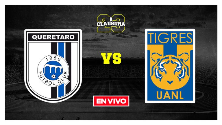 Querétaro vs Tigres Liga MX EN VIVO Jornada 15 Clausura 2023