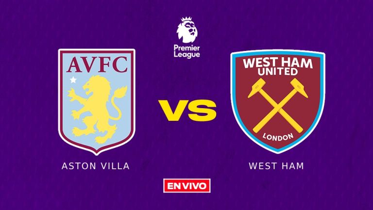 Aston Villa vs West Ham EN VIVO