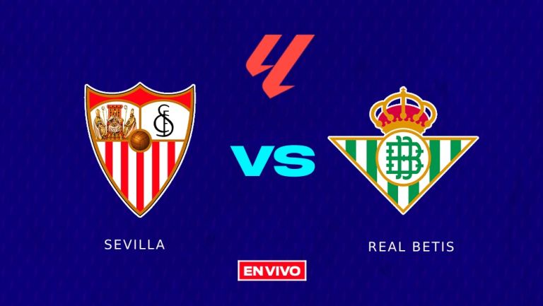 Sevilla vs Real Betis EN VIVO