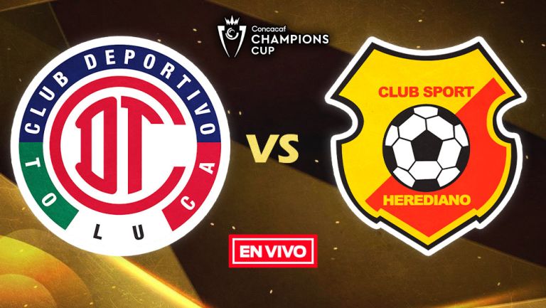 Toluca vs Herediano EN VIVO Concacaf Champions Cup Primera Ronda Vuelta