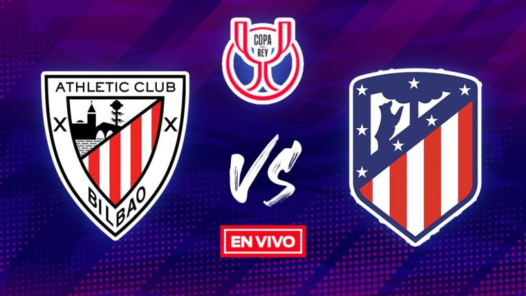 Athletic Bilbao vs Atlético de Madrid EN VIVO Copa del Rey Semifinales
