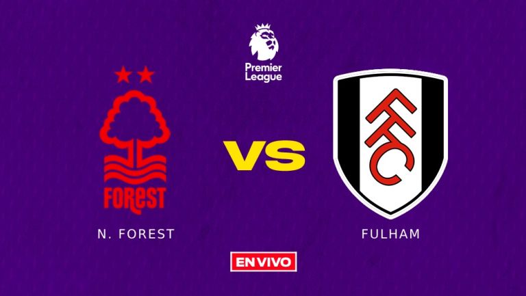 Nottingham Forest vs Fulham EN VIVO ONLINE