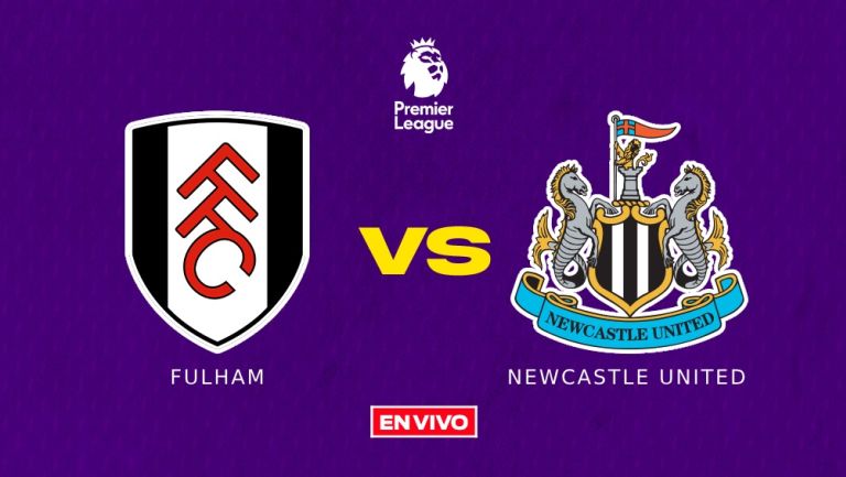Fulham vs Newcastle EN VIVO ONLINE