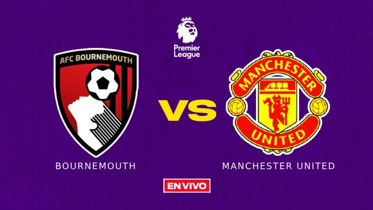 Bournemouth vs Manchester United EN VIVO Premier League Jornada 33