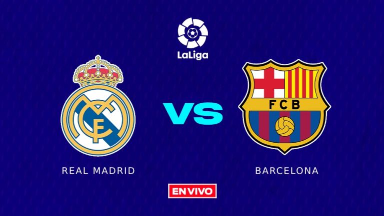 Real Madrid vs Barcelona EN VIVO LaLiga Jornada 32