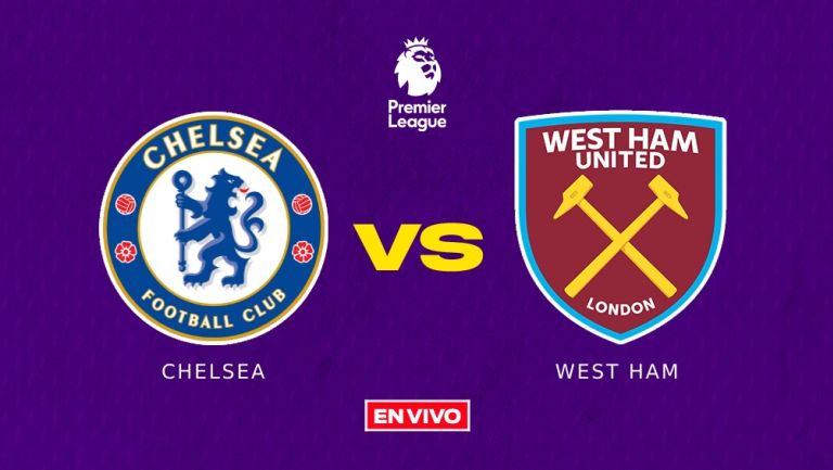 Chelsea vs West Ham EN VIVO ONLINE