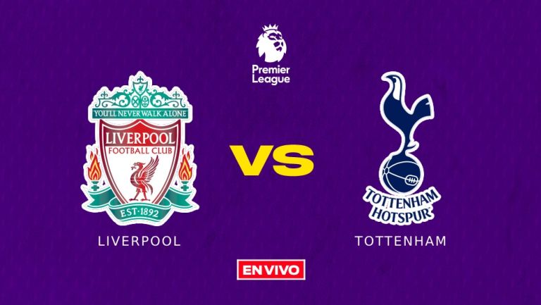 Liverpool vs Tottenham EN VIVO ONLINE